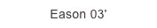 Eason 03'