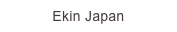 Ekin Japan
