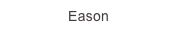 Eason 