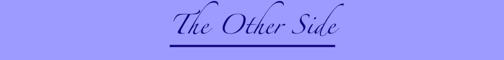                    The Other Side